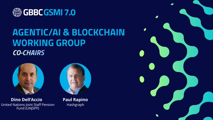 The image promotes GBBC's Global Standards Mapping Initiative (GSMI) 7.0 Agentic AI & Blockchain Working Group, naming co-chairs Dino Dell'Accio (UNJSPF) and Paul Rapino (Hashgraph). The accompanying post highlights how the working group explores the convergence of Agentic AI and blockchain to address governance, security, and real-world deployment challenges.