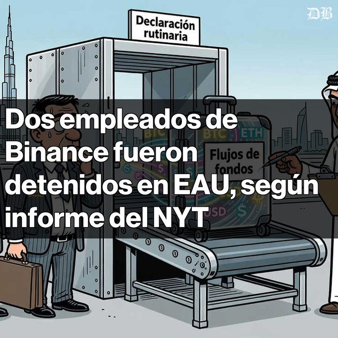 A Spanish-language cartoon illustration depicts men with briefcases passing through a 'Declaración rutinaria' (routine declaration) scanner with a suitcase labeled 'Flujos de fondos' (money flows), overlaid with the text: 'Dos empleados de Binance fueron detenidos en EAU, según informe del NYT'.