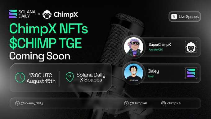 A promotional graphic for the ChimpX $CHIMP TGE and NFTs event, hosted by SuperChimpX (Founder/CEO) and Daley (Host) at 13:00 UTC on August 15th via Solana Daily X Spaces, aligning with the live broadcast announcement for the token generation event.