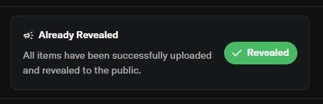 A digital interface notification reads "Already Revealed" and "All items have been successfully uploaded and revealed to the public" with a green "Revealed" checkmark button.