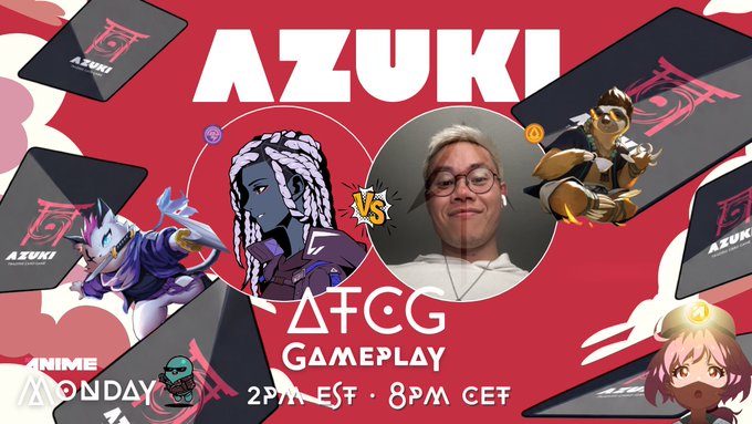 Promotional graphic for 'AZUKI TCG GAMEPLAY' featuring anime-style characters and a circular photo of a person with glasses, with text 'ANIME MONDAY 2PM EST • 8PM CET' at the bottom.
