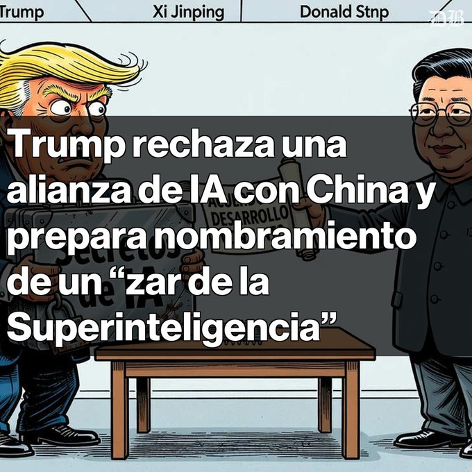 A political cartoon shows caricatures of Donald Trump and Xi Jinping labeled at the top, with Spanish text overlay reading: 'Trump rechaza una alianza de IA con China y prepara nombramiento de un "zar de la Superinteligencia"'.