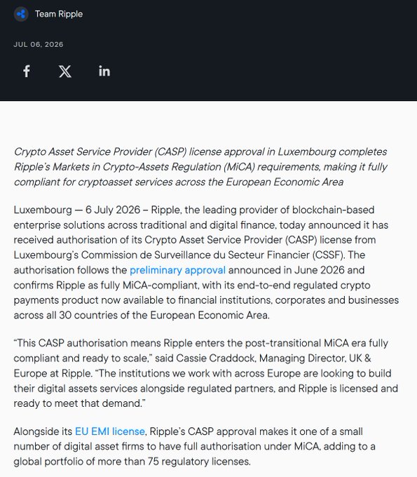 A press release from Team Ripple dated July 6, 2026, announcing that Ripple has received full Crypto Asset Service Provider (CASP) license authorization from Luxembourg's CSSF, completing MiCA compliance to offer regulated crypto payments services across all 30 European Economic Area countries, adding to their global portfolio of over 75 regulatory licenses.