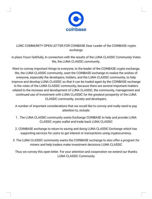 An open letter addressed to Coinbase from the LUNA CLASSIC community, requesting the exchange provide a LUNA CLASSIC crypto wallet, save the LUNA CLASSIC Exchange, and offer programs for miners and traders to support investment decisions.

The image displays a letter titled "LUNC COMMUNITY OPEN LETTER FOR COINBASE" featuring the Coinbase logo, outlining three key requests from the LUNA CLASSIC community to improve and develop LUNA CLASSIC trading and services on the Coinbase exchange.