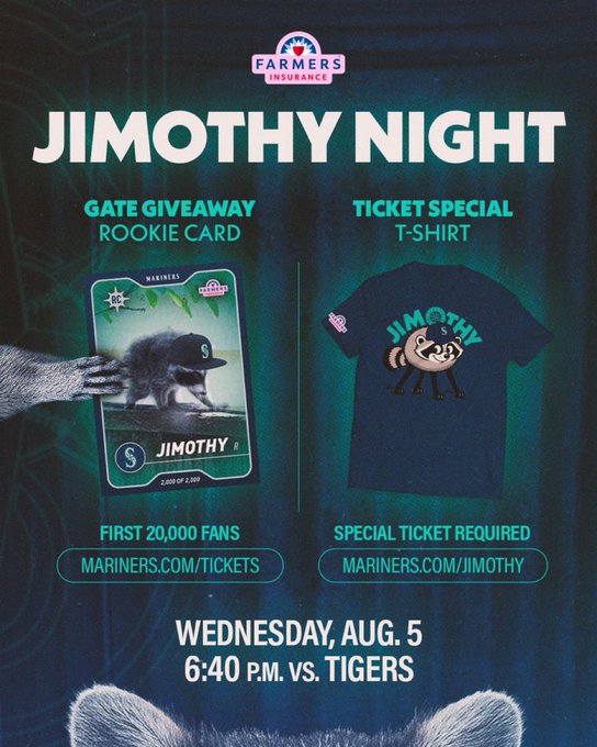 A promotional poster for 'Jimothy Night' at a Seattle Mariners game on Wednesday, August 5 at 6:40 PM vs. the Tigers, sponsored by Farmers Insurance, advertising a Rookie Card gate giveaway for the first 20,000 fans and a special T-shirt ticket package.