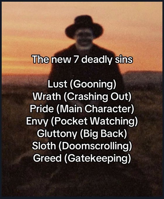 A meme featuring a silhouetted figure in a hat against a sunset titled 'The new 7 deadly sins,' listing items like Lust (Gooning), Wrath (Crashing Out), Pride (Main Character), Envy (Pocket Watching), Gluttony (Big Back), Sloth (Doomscrolling), and Greed (Gatekeeping).