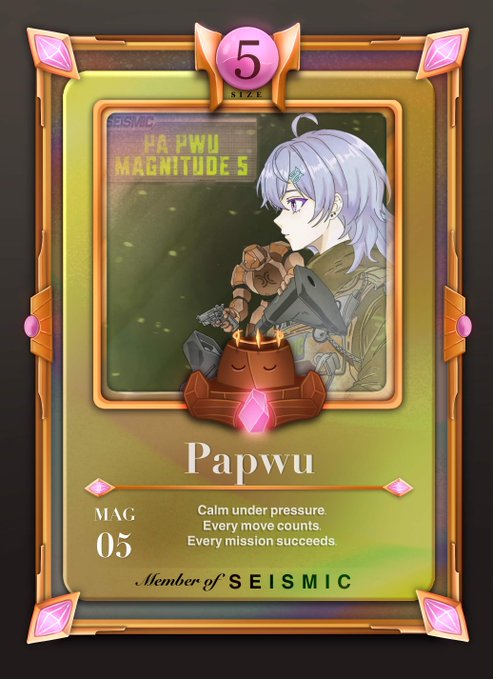 A trading card titled 'Papwu' with magnitude 5, featuring an anime-style character with purple hair, labeled 'Member of SEISMIC' with the text 'KA-PWU MAGNITUDE 5'.