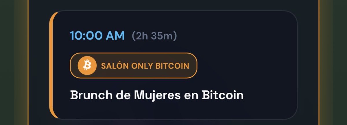 A dark blue digital interface displaying "10:00 AM (2h 35m)" with an orange "SALÓN ONLY BITCOIN" button and the title "Brunch de Mujeres en Bitcoin" below it.