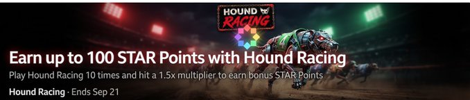 A promotional advertisement for 'Hound Racing' featuring racehorses, stating 'Earn up to 100 STAR Points with Hound Racing. Play Hound Racing 10 times and hit a 1.5x multiplier to earn bonus STAR Points. Hound Racing · Ends Sep 21'.