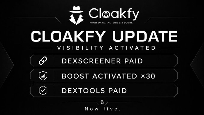 A dark promotional graphic for 'CLOAKFY' announcing a 'CLOAKFY UPDATE' with 'VISIBILITY ACTIVATED,' listing features: 'DEXSCREENER PAID,' 'BOOST ACTIVATED ×30,' and 'DEXTOOLS PAID,' marked 'Now live.'