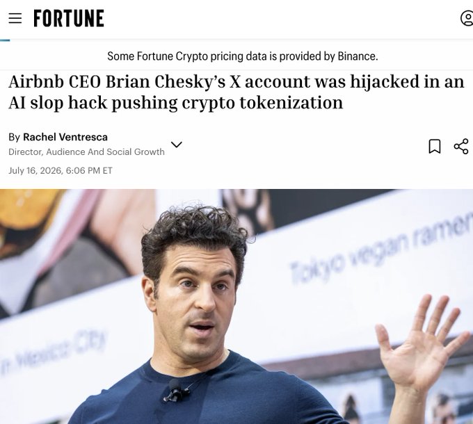 A Fortune article headline reads "Airbnb CEO Brian Chesky's X account was hijacked in an AI slop hack pushing crypto tokenization," by Rachel Ventresca, dated July 16, 2026, with a photo of Chesky gesturing mid-speech, illustrating the news that his account was compromised to promote tokenization rather than a specific crypto project.