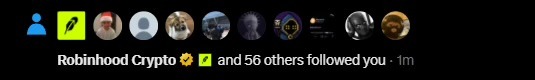 A notification bar displays "Robinhood Crypto ✅ and 56 others followed you · 1m" beneath a row of circular profile icons, confirming a follow from the verified @Robinhoodcrypto account, which corresponds to the user's acknowledgment post.