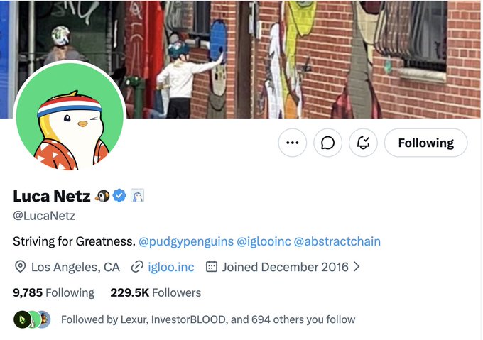 Twitter profile for Luca Netz (@LucaNetz) with 229.5K followers, bio reads 'Striving for Greatness', affiliated with @pudgypenguins, @iglooinc, and @abstractchain, based in Los Angeles, CA.