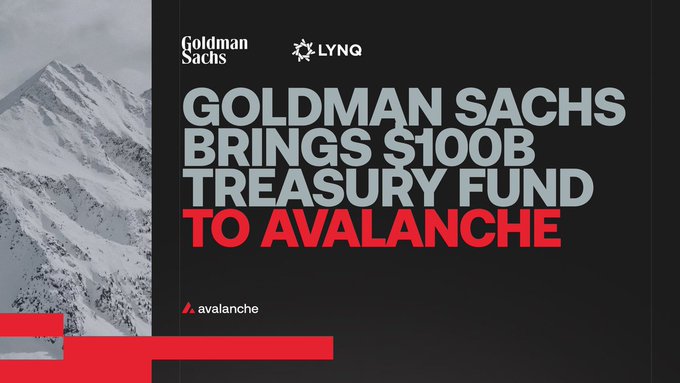 A promotional graphic with a snowy mountain on the left reads 'GOLDMAN SACHS BRINGS $100B TREASURY FUND TO AVALANCHE' alongside logos for Goldman Sachs, LYNQ, and avalanche.