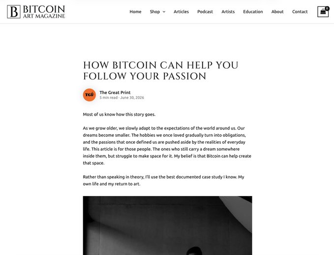 A webpage from 'Bitcoin Art Magazine' featuring an article titled 'HOW BITCOIN CAN HELP YOU FOLLOW YOUR PASSION' by The Great Print, published June 30, 2026.