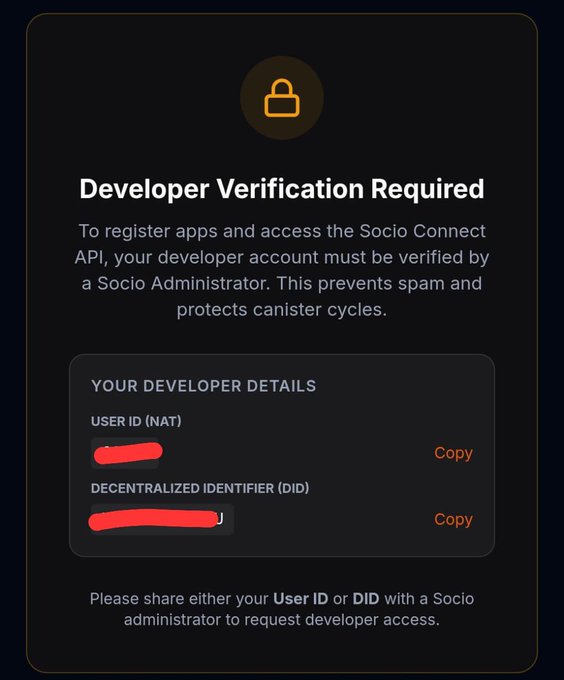 A 'Developer Verification Required' screen explaining that registering apps and accessing the Socio Connect API requires verification by a Socio Administrator, showing placeholder fields for User ID (NAT) and Decentralized Identifier (DID) with Copy buttons.
