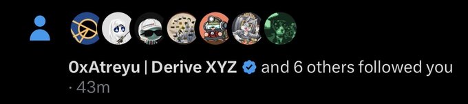 A Twitter/X notification showing that '0xAtreyu | Derive XYZ' and 6 others followed the user, posted 43 minutes ago, with several user avatars visible.