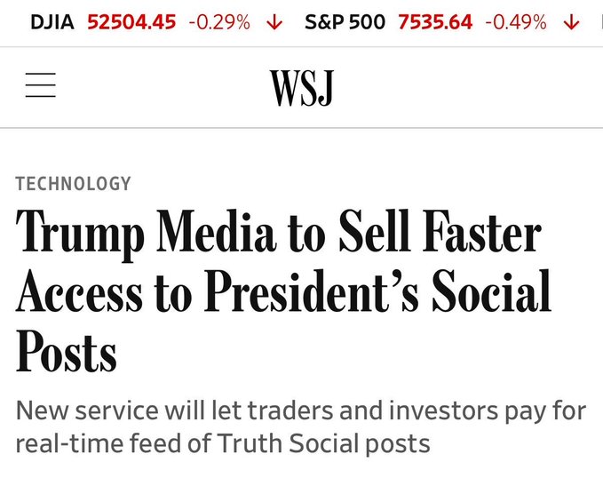 Wall Street Journal article headline 'Trump Media to Sell Faster Access to President's Social Posts' with subtitle 'New service will let traders and investors pay for real-time feed of Truth Social posts,' under the Technology section, with DJIA at 52504.45 (-0.29%) and S&P 500 at 7535.64 (-0.49%) shown at top.