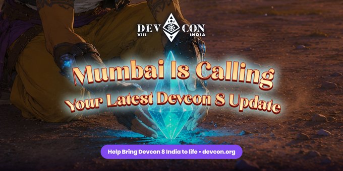 A promotional graphic for Devcon 8 India featuring a glowing crystal atop a sword with the text "Mumbai Is Calling - Your Latest Devcon 8 Update," inviting viewers to "Help Bring Devcon 8 India to life • devcon.org." The image visually ties to the post by highlighting key Devcon 8 India dates, including the August 11 GA ticket discount, speaker/community hub application deadlines, and Mumbai travel resources.