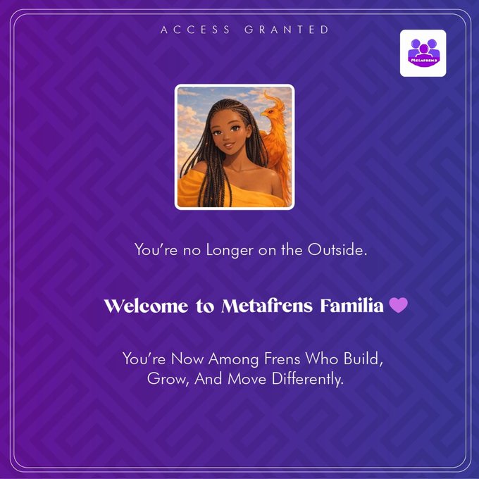 A purple 'ACCESS GRANTED' graphic for 'Metafrens Familia' welcomes users, stating 'You're no Longer on the Outside' and 'You're Now Among Frens Who Build, Grow, And Move Differently.'