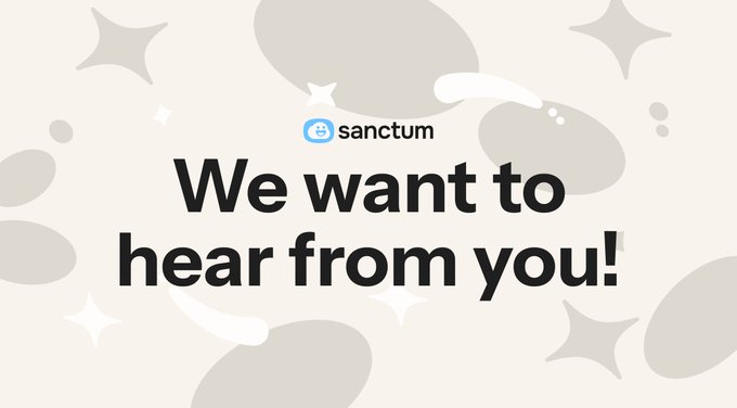 The image displays the "sanctum" logo with the large text "We want to hear from you!" set against a beige background with decorative blobs and stars, visually reinforcing the post's call for existing INF holders to share feedback and help shape the Sanctum roadmap.