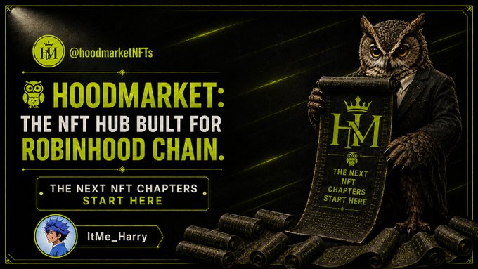 A promotional banner for HoodMarket, featuring an owl in a suit holding a scroll that reads "THE NEXT NFT CHAPTERS START HERE." The graphic highlights HoodMarket as an NFT hub built for Robinhood Chain, branded with the @hoodmarketNFTs handle and credited to "ItMe_Harry," visually reinforcing the post's message about a comprehensive platform for NFT creation, minting, trading, and staking.