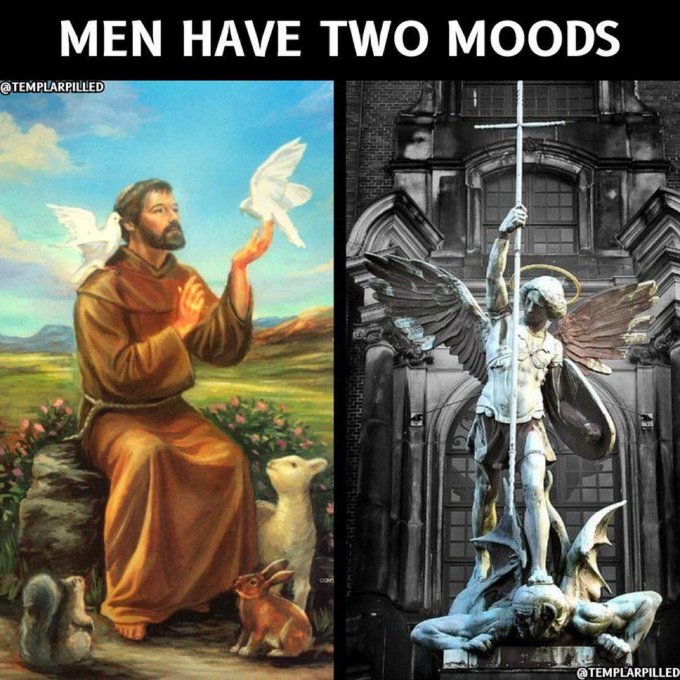 A 'MEN HAVE TWO MOODS' meme by @TEMPLARPILLED contrasting a peaceful image of Saint Francis with animals and a dove on the left, with a statue of Saint Michael slaying a demon on the right.