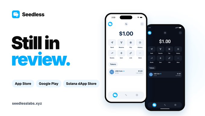 The image is a promotional graphic for "Seedless," a crypto wallet app available on App Store, Google Play, and Solana dApp Store, showing both light and dark mode interfaces displaying a $1.00 balance with $1.00 USD Coin tokens and features like Send, Receive, Pay, Earn, and Link. The "Still in review" text ties to the post's mention of the app being queued across three app stores simultaneously, while the displayed balance and token list reflect the post's points about multi-token support and non-custodial design with no seed phrases.