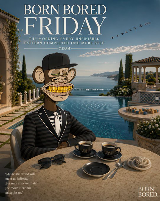 A stylized Bored Ape character wearing a black pinstripe suit and cap sits at a marble table by a luxurious seaside pool, with two "BORN BORED" coffee cups, sunglasses, and pastries in front of him, under the headline "BORN BORED FRIDAY — The Morning Every Unfinished Pattern Completed One More Step — 7:23 AM." The relaxed, luxurious weekend scene visually reinforces the post's motivational Web3 Friday message about enjoying the journey, taking the next step, and finding moments of victory along the way.