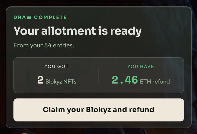 A dark-themed digital modal displays a "DRAW COMPLETE" notification announcing that "Your allotment is ready" from 84 entries, revealing the user received 2 Blokyz NFTs with a 2.46 ETH refund, along with a "Claim your Blokyz and refund" button. The image directly supports the post by confirming the user's allotment of two @OriginalBlokyz NFTs from their 84 entries.
