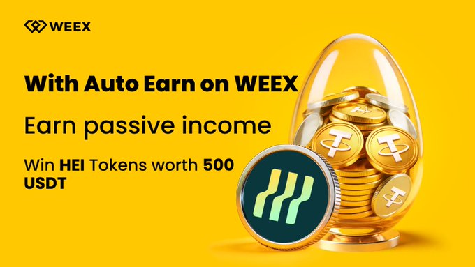 A bright yellow promotional banner for WEEX's "Auto Earn" campaign features the WEEX logo and text reading "With Auto Earn on WEEX, Earn passive income, Win HEI Tokens worth 500 USDT," alongside an image of a glass egg filled with gold coins and a WEEX-branded coin, visually reinforcing the post's message about earning yield and winning a share of the 500 USDT HEI token airdrop giveaway.