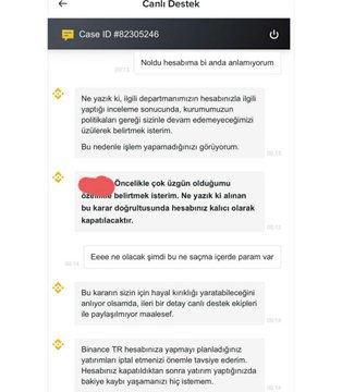 The image shows a Turkish-language live chat transcript with Binance TR support (Case ID #82305246), where a customer repeatedly asks why their account was closed and for clarification on the vague "institutional policies" cited as the reason. The bottom portion, cut off in the screenshot, corresponds to the post's description of the user explaining that the funds were personal savings transferred from a revoked bank account, which they believed Binance would verify.