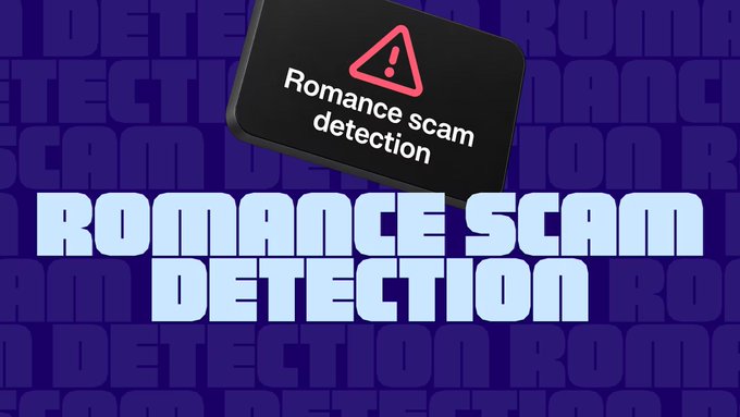 A graphic displays the text 'ROMANCE SCAM DETECTION' with a warning alert icon on a dark background.