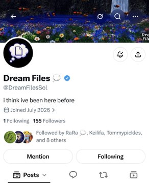 A Twitter/X profile page for 'Dream Files' (@DreamFilesSol), a verified account with the bio 'i think ive been here before' and a July 2026 join date, followed by RaRa, Keilifa, and others.