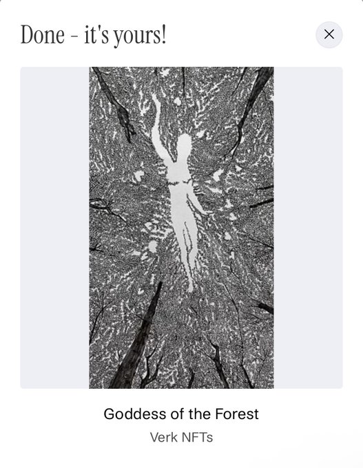An NFT confirmation screen titled "Done - it's yours!" displaying artwork called "Goddess of the Forest" from the Verk NFTs collection, showing a white silhouette of a figure with raised arms against a dark, textured tree-bark background.
