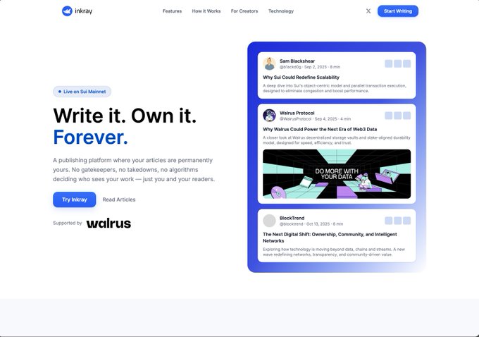 A landing page for 'Inkray' features the headline 'Write it. Own it. Forever.' with a 'Live on Sui Mainnet' tag and a preview of articles on blockchain topics, supported by Walrus.