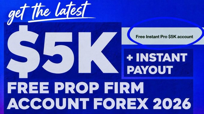 An advertisement graphic displays 'get the latest $5K FREE PROP FIRM ACCOUNT FOREX 2026 + INSTANT PAYOUT' with a circled note 'Free Instant Pro $5K account'.