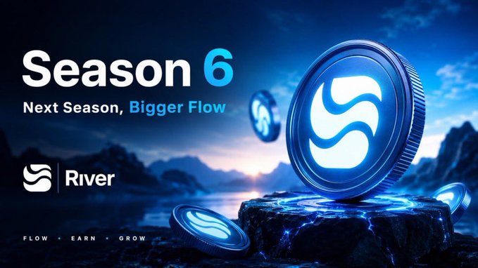 A 'Season 6' announcement for River, with the tagline 'Next Season, Bigger Flow' and 'FLOW • EARN • GROW', featuring a large blue coin with the River logo.