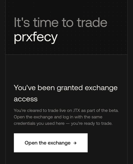 A promotional email with the subject "It's time to trade prxfecy" announces that the user has been granted beta access to trade live on JTX, featuring an "Open the exchange" button. The image supports the post's claim of receiving early JTX (jtx_trade) exchange access by showcasing the official onboarding email, reinforcing the call for others to join via the referral link jtx.com/ref/prxfecy.