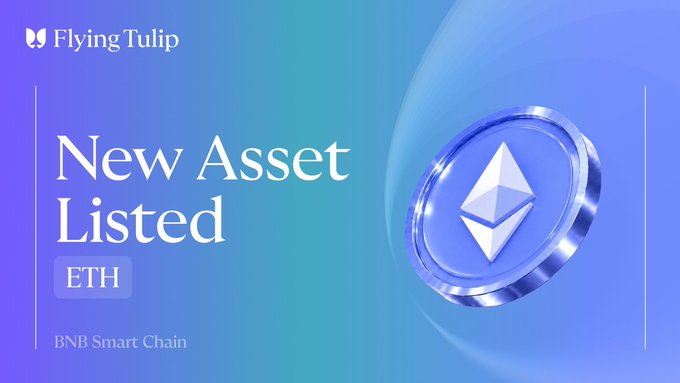 Flying Tulip's promotional graphic announces a new asset listing of ETH on BNB Smart Chain, featuring the platform's logo alongside a stylized blue Ethereum coin. The banner reads "New Asset Listed - ETH - BNB Smart Chain," directly supporting the announcement that ETH is now live for yield earning and borrowing on Flying Tulip Lend.