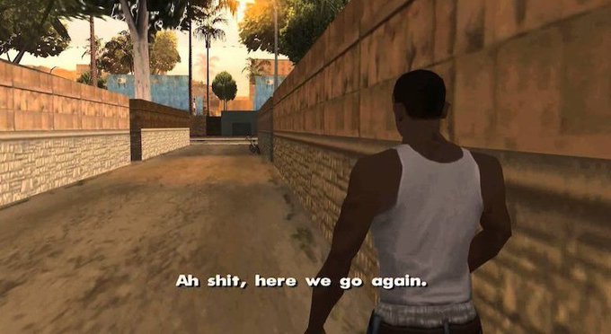A screenshot from the video game Grand Theft Auto: San Andreas showing the character CJ from behind in a white tank top, with the subtitle "Ah shit, here we go again."
