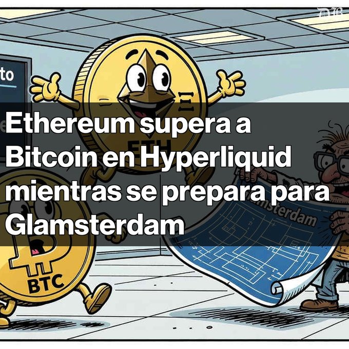 A cartoon illustration shows an anthropomorphic ETH (Ethereum) coin standing happily while a sad BTC (Bitcoin) coin walks away, with Spanish text overlay reading 'Ethereum supera a Bitcoin en Hyperliquid mientras se prepara para Glamsterdam'.
