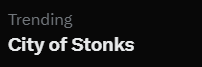A black screen with the text 'Trending City of Stonks'.