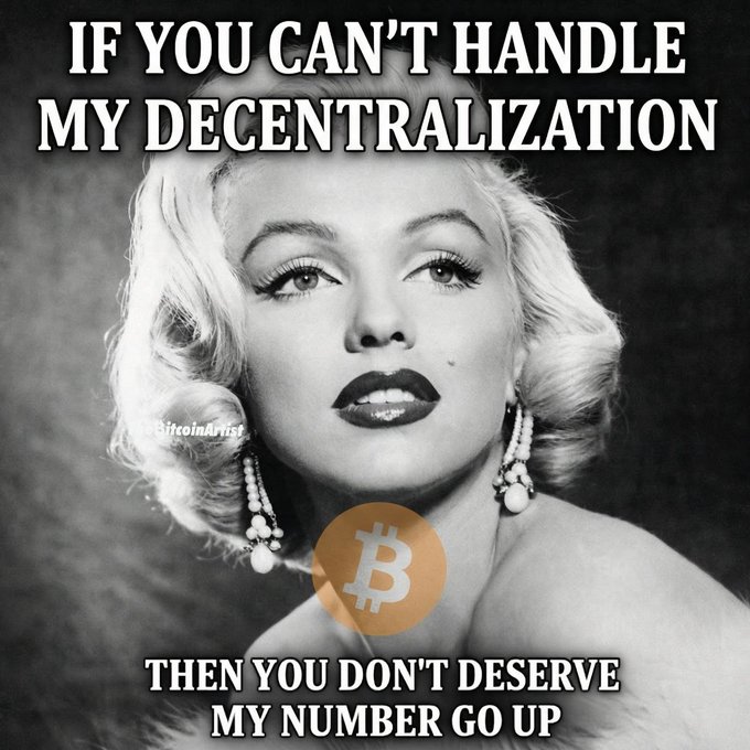 A meme featuring a black-and-white photo of Marilyn Monroe with text 'IF YOU CAN'T HANDLE MY DECENTRALIZATION THEN YOU DON'T DESERVE MY NUMBER GO UP', with an overlaid Bitcoin logo and watermark 'BitcoinAhrest'.