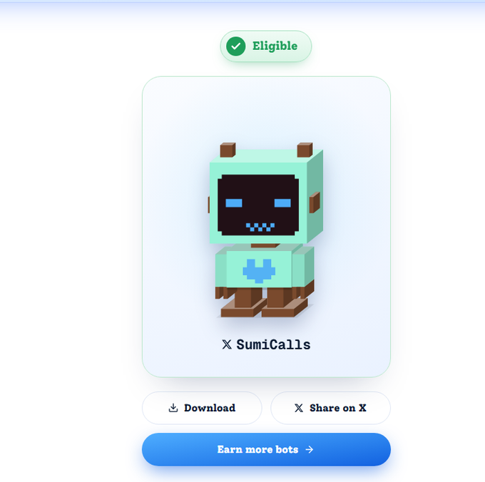 A digital interface displays an 'Eligible' status for an NFT-style pixel art robot character named 'X SumiCalls', with options to Download, Share on X, and Earn more bots.