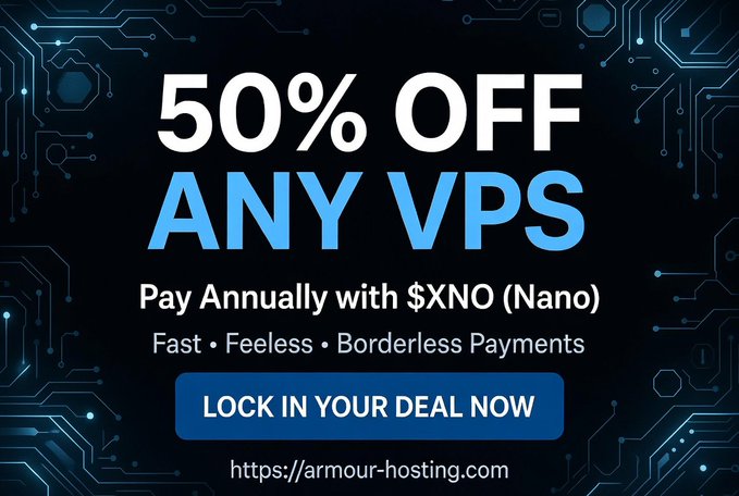 A promotional advertisement offering '50% OFF ANY VPS' with payment via $XNO (Nano) cryptocurrency, featuring 'Fast • Feeless • Borderless Payments' and a link to armour-hosting.com.