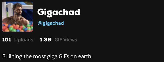 A profile header for 'Gigachad' (@gigachad) featuring a muscular character avatar in a ball pit, with stats showing 101 uploads and 1.3B GIF views, and the tagline 'Building the most giga GIFs on earth.'