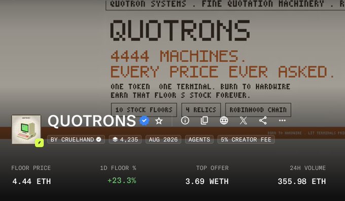 A digital trading interface for "QUOTRONS" by Cruelhand, described as "4444 MACHINES. EVERY PRICE EVER ASKED" with 10 stock floors, 4 relics, and Robinhood chain; showing a floor price of 4.44 ETH, +23.3% 1D change, top offer 3.69 WETH, and 24H volume of 355.98 ETH.