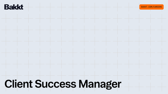 A minimal Bakkt careers page graphic featuring the company logo, an orange "BAKKT.COM/CAREERS" button, and bold text reading "Client Success Manager," promoting the open role described in the post.