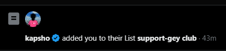 A Twitter/X notification from verified user 'kapsho' stating they added the recipient to their List 'support-gey club' 43 minutes ago.